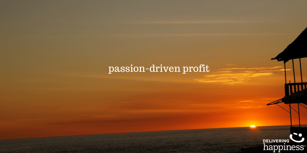 passion-driven profit